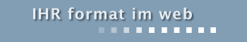 Schriftzug: Ihr format im web
